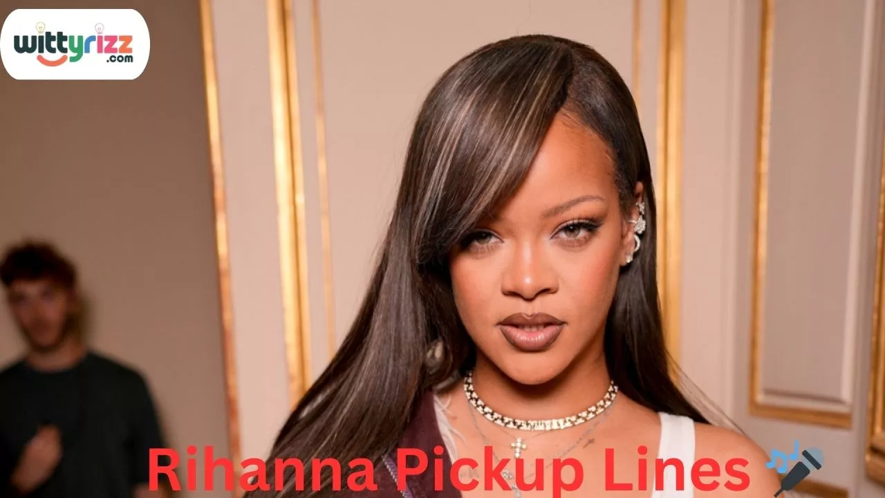 Rihannaa Pickup Lines