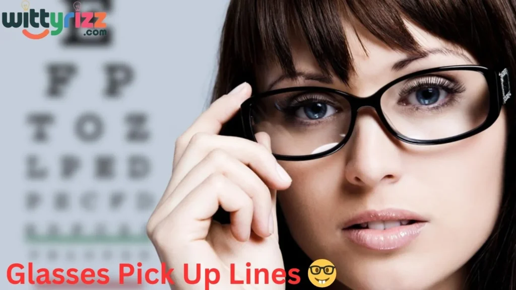 Glasses Pick Up Lines