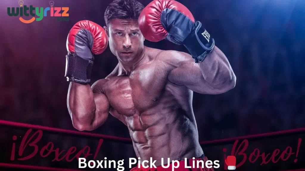 Boxing Pick Up Lines