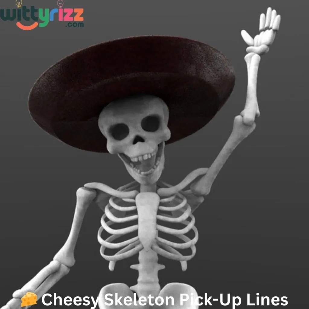 Cheesy Skeleton Pick-Up Lines