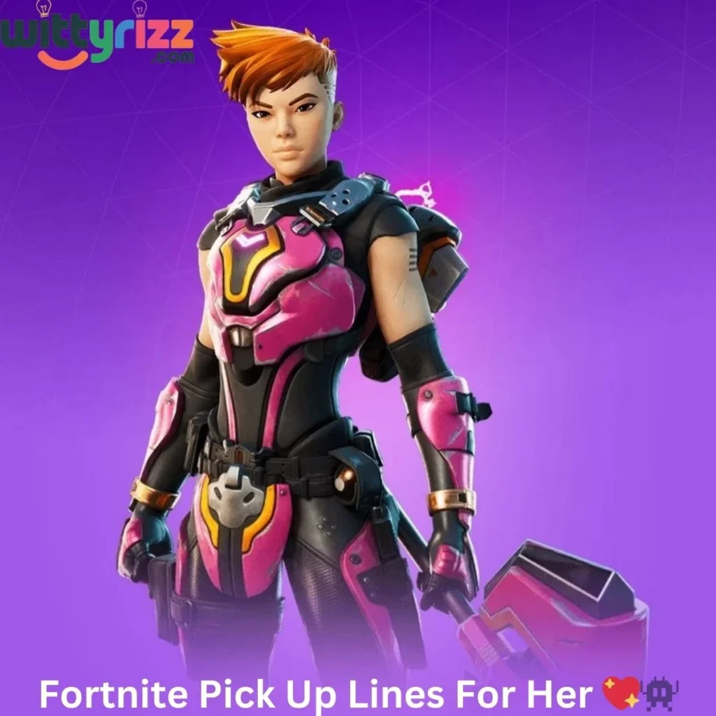 Fortnite Pick Up Lines For Her 