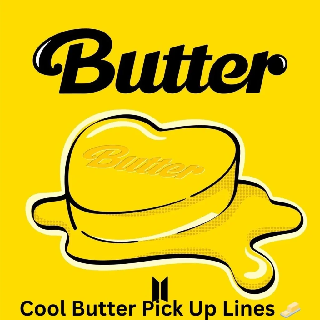 Butter Pick Up Lines 