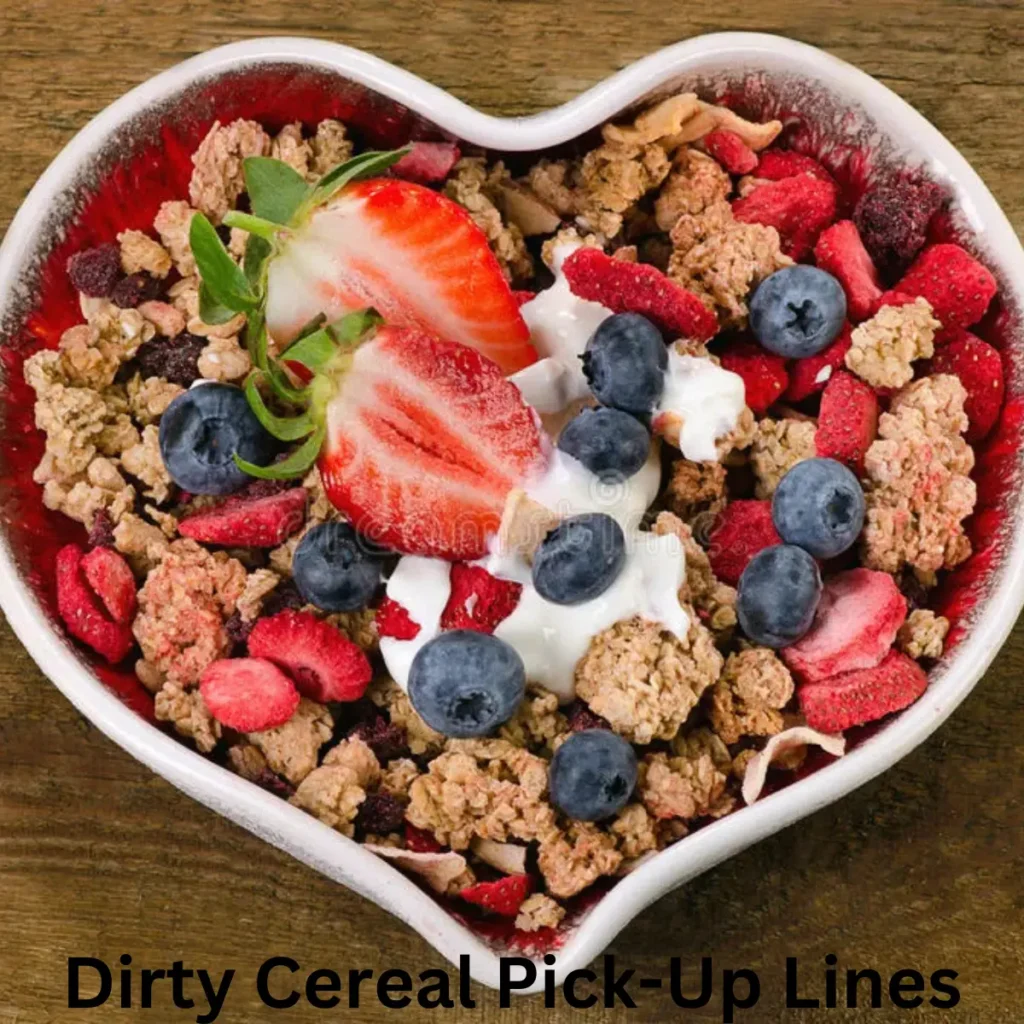 Dirty Cereal Pick-Up Lines