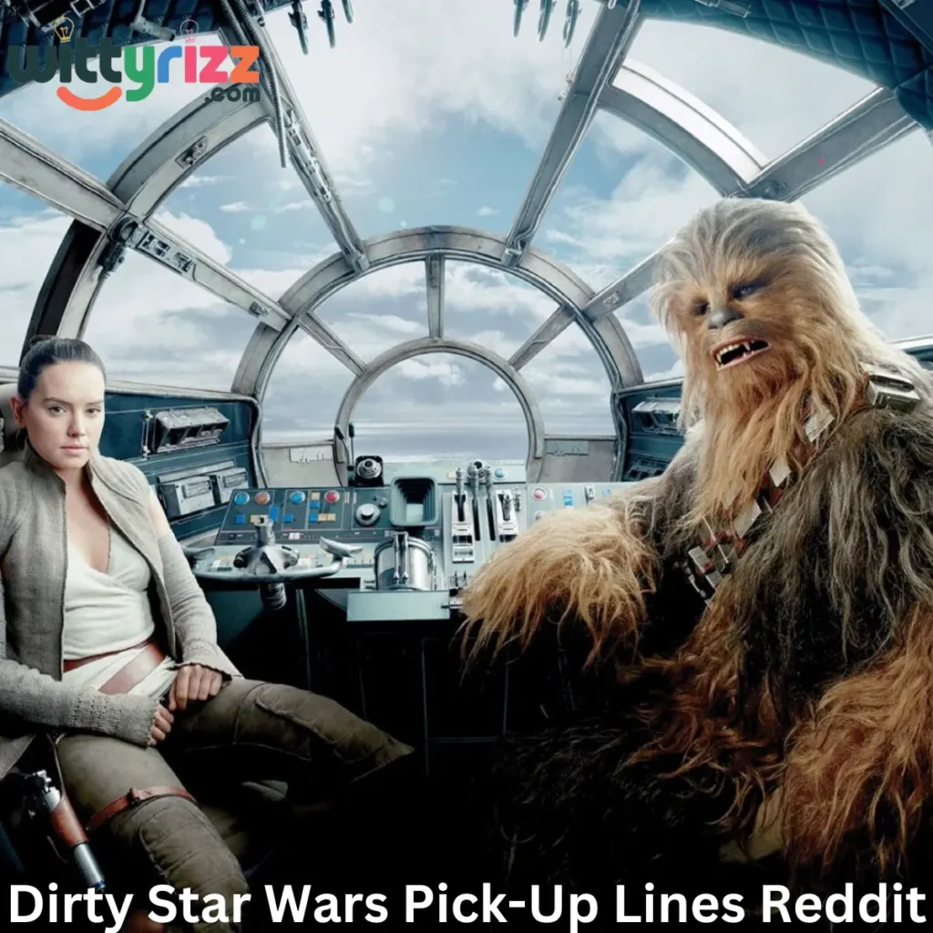 Dirty Star Wars Pick-Up Lines Reddit