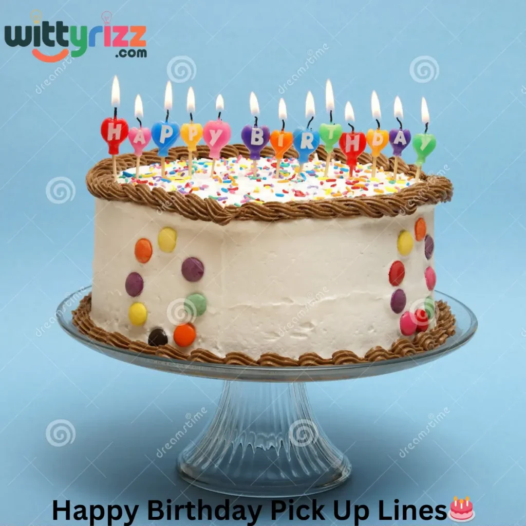 Happy Birthday Pick Up Lines