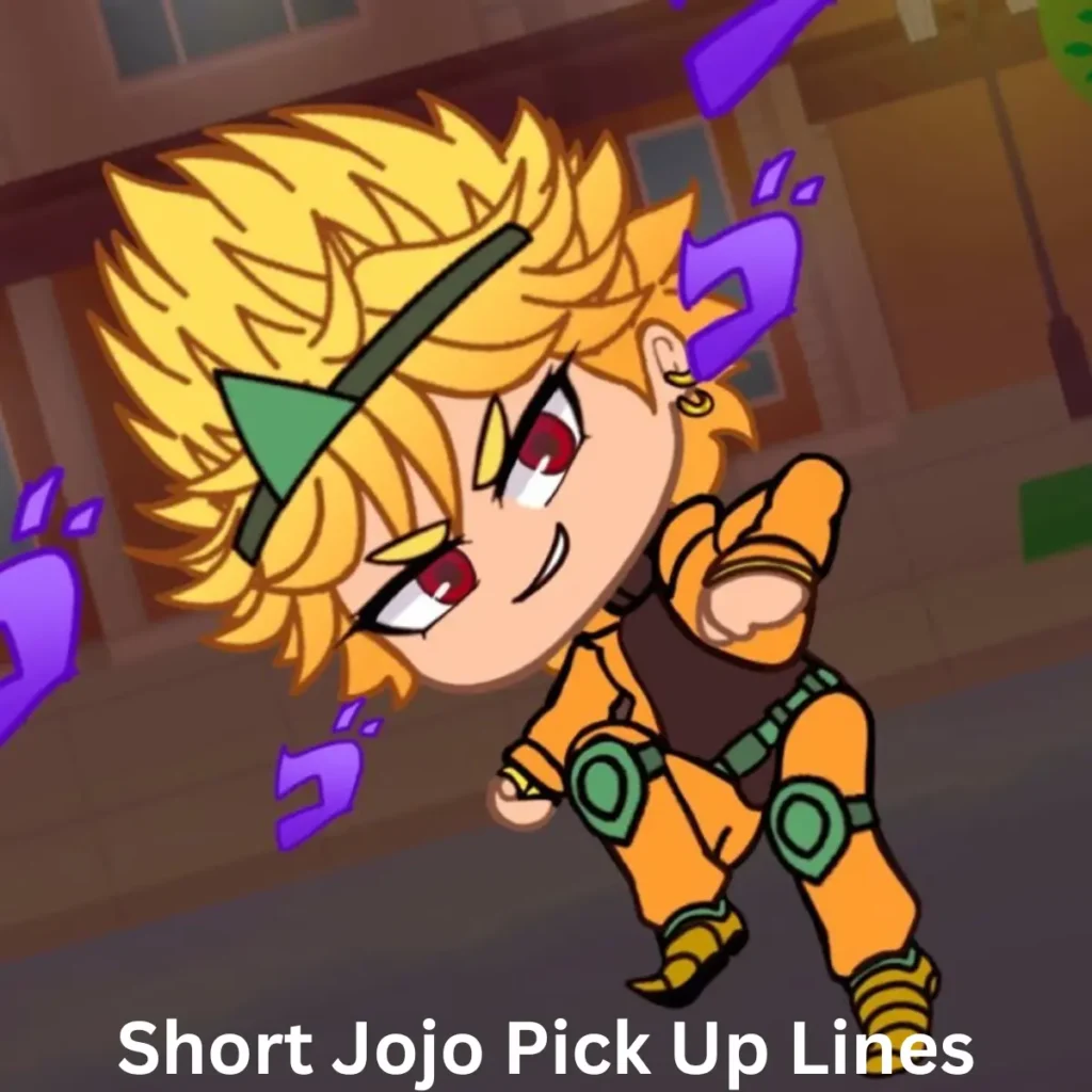 Short Jojo Pick Up Lines