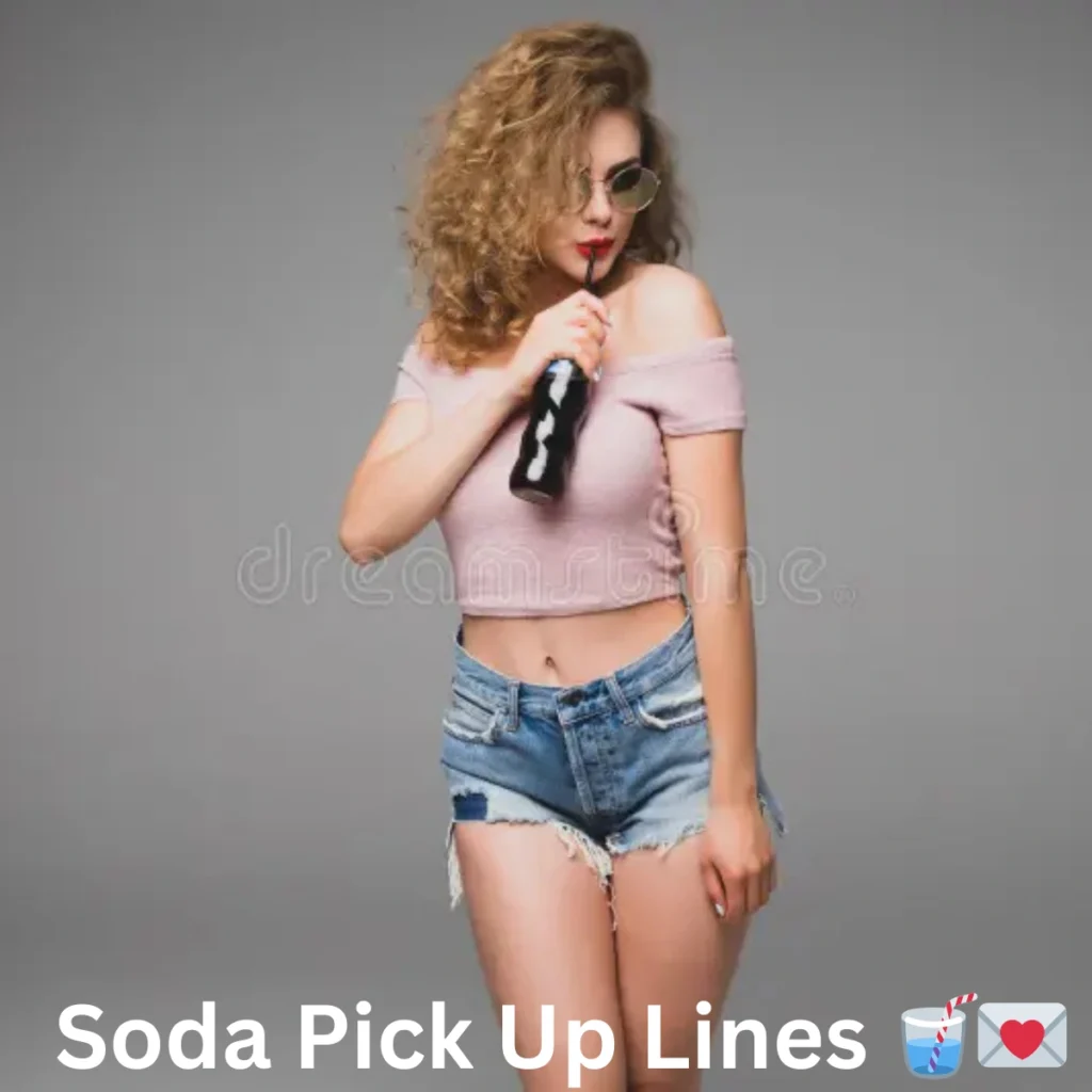 Soda Pick Up Lines 