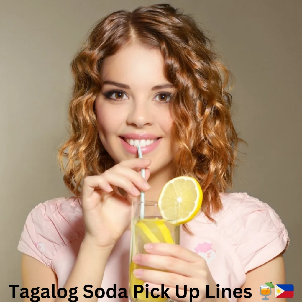 Tagalog Soda Pick Up Lines 