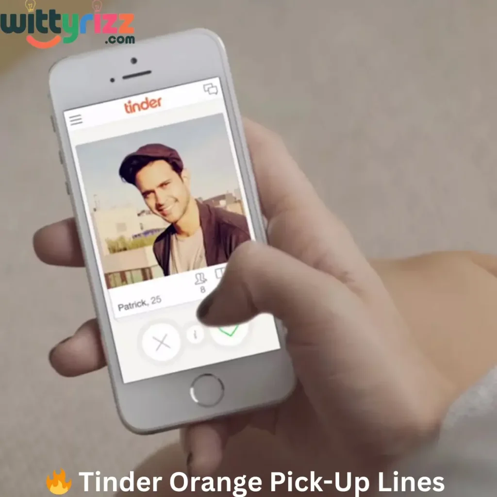  Tinder Orange Pick-Up Lines 