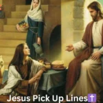 Jesus Pick Up Lines