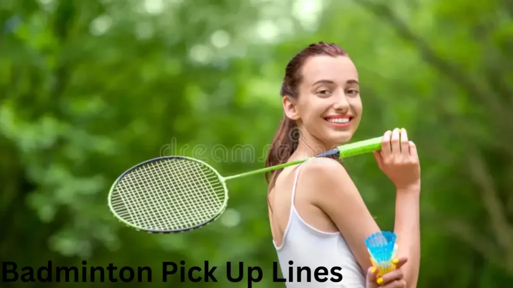 Badminton Pick Up Lines