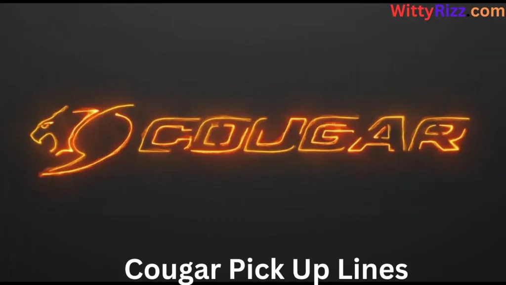 Cougar Pick Up Lines