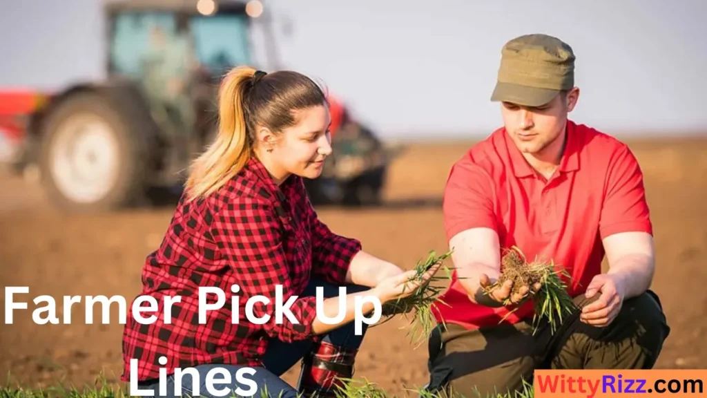 Farmer Pick Up Lines