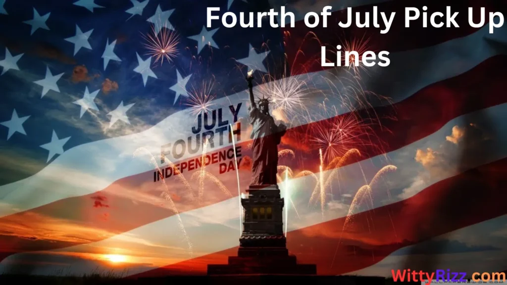 Fourth of July Pick Up Lines