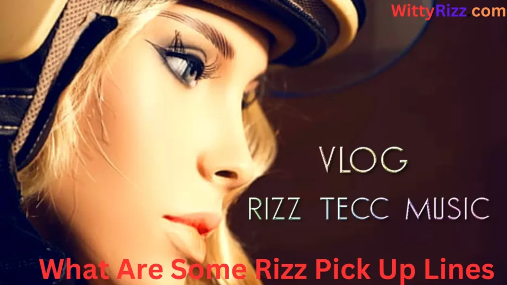 What Are Some Rizz Pick Up Lines