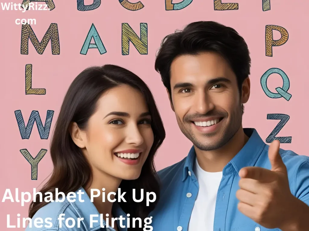 Alphabet Pick Up Lines for Flirting
