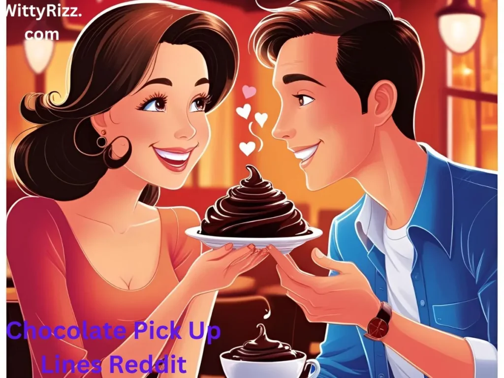 Chocolate Pick Up Lines Reddit