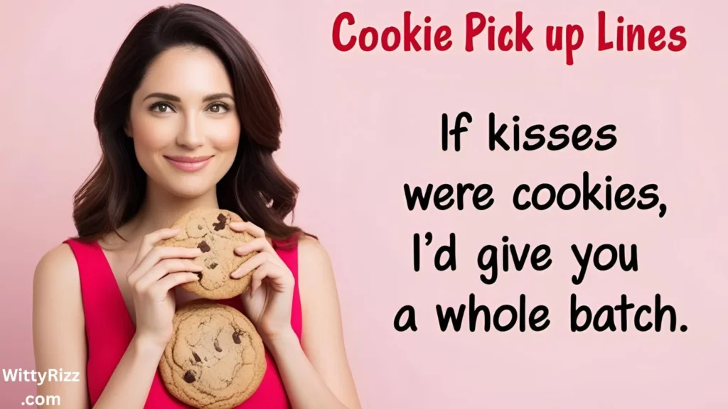 Cookie Pick Up Lines