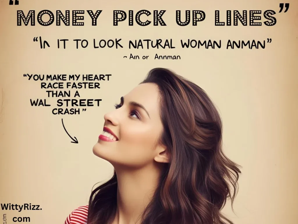 Funny Money Pick Up Lines