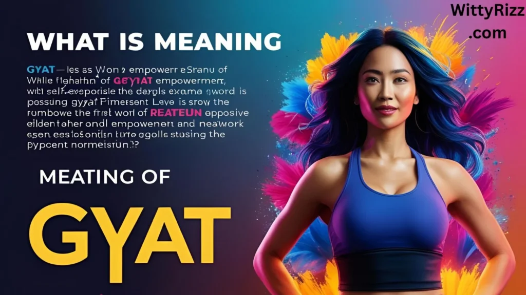 Gyat Meaning