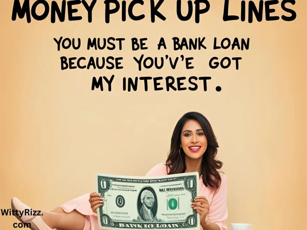Money Pick Up Lines Tinder
