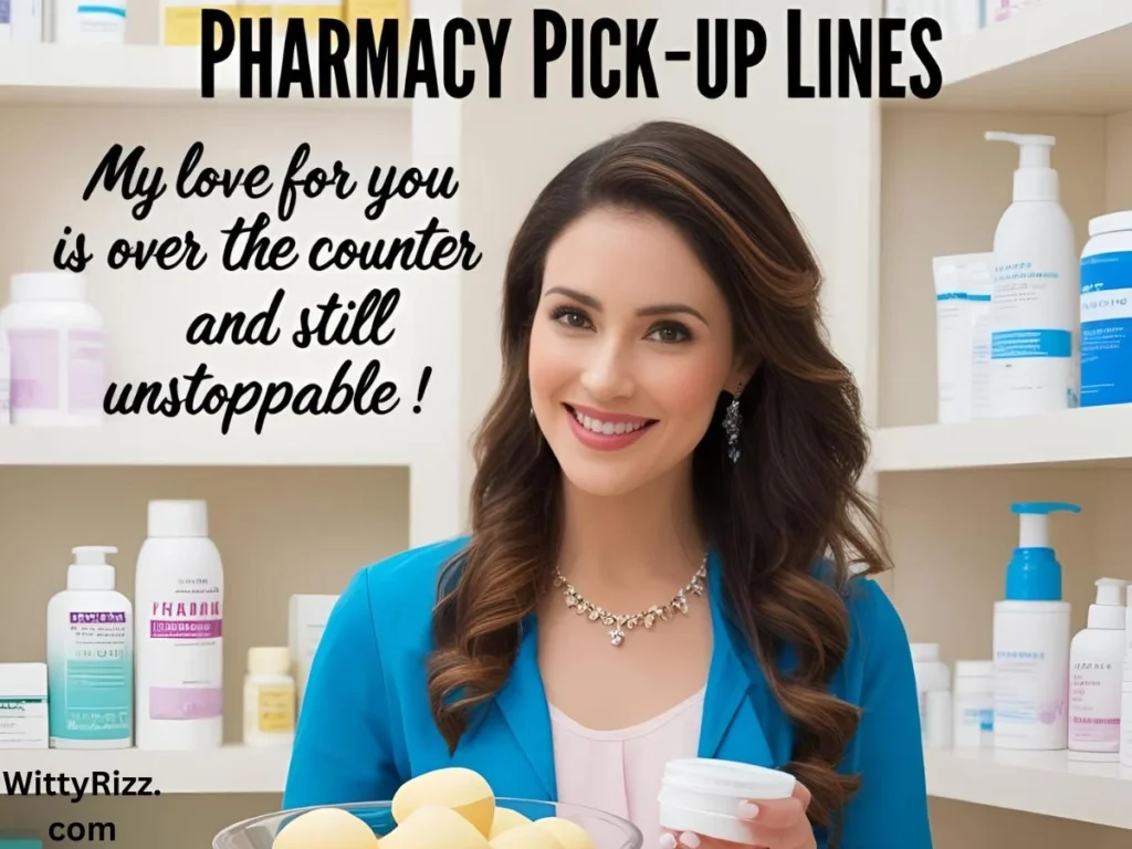 Pharmacy Pick Up Lines Funny
