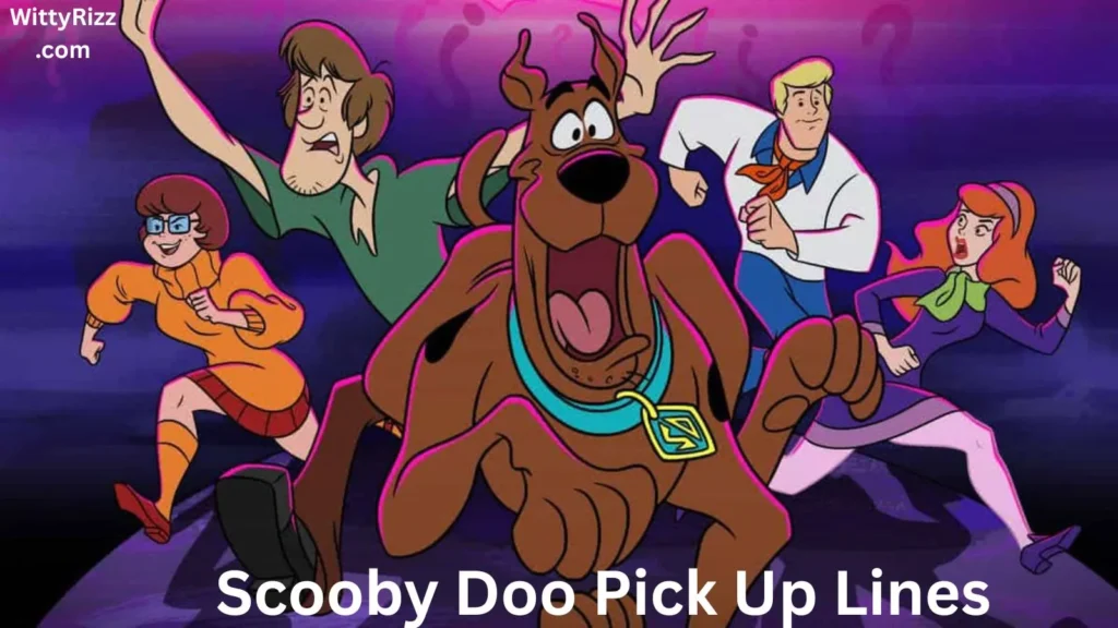 Scooby Doo Pick Up Lines: