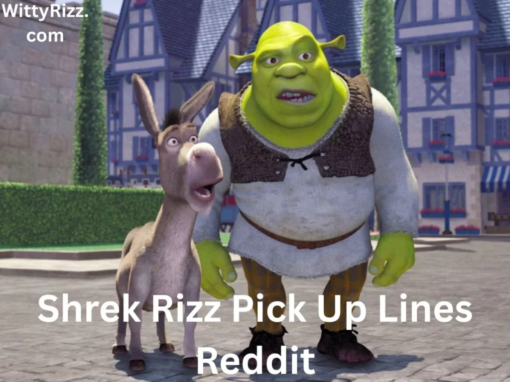 Shrek Rizz Pick Up Lines Reddit