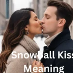 Snowball Kiss Meaning
