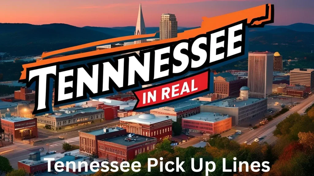 Tennessee Pick Up Lines
