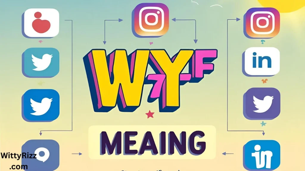 WYF Meaning