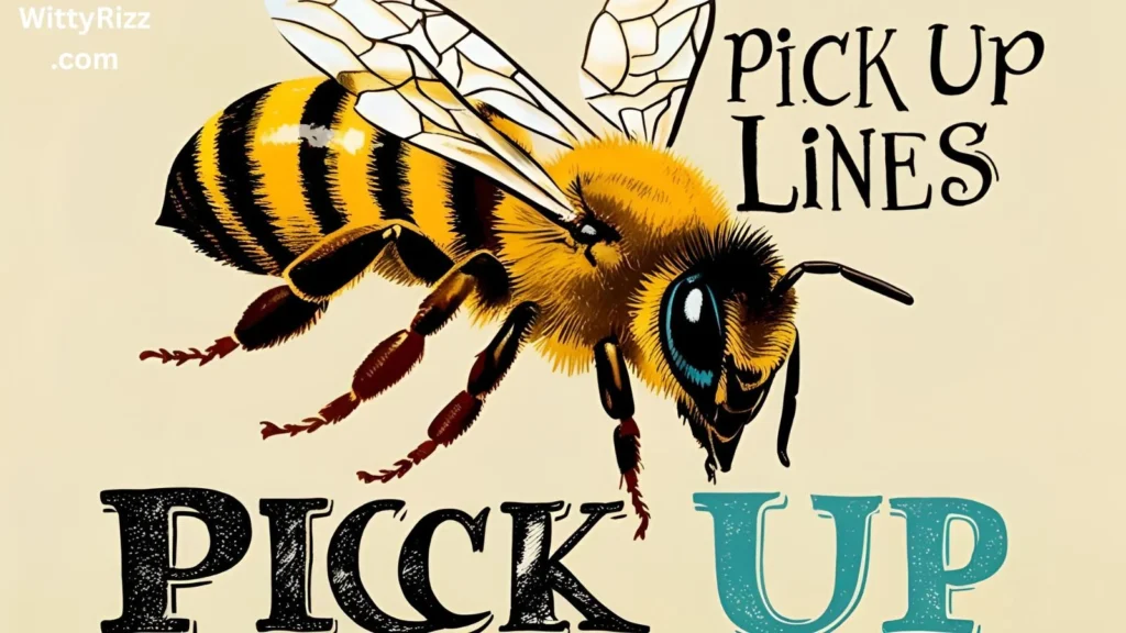 Bee Pick Up Lines
